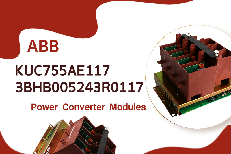 Otimizando a eficiência energética com o módulo conversor de energia ABB KUC755AE117 3BHB005243R0117